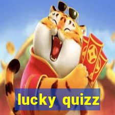 lucky quizz